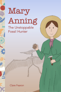 Mary Anning: The Unstoppable Fossil Hunter
